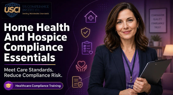 Home Health and Hospice Compliance Essentials